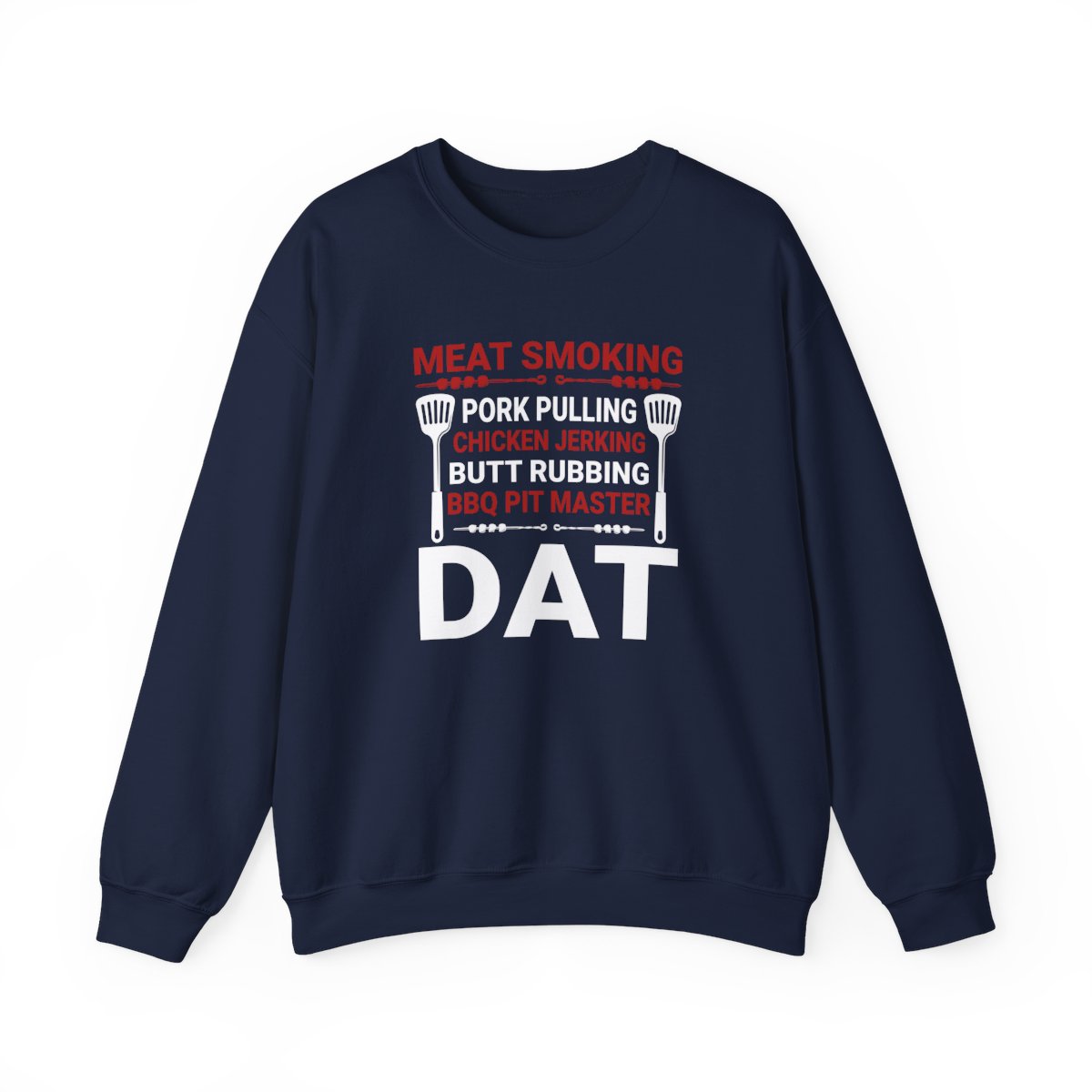 BBQ Pit Master Dat Meat Smoking Sweatshirt - funny sweatshirt by Cheeky Business