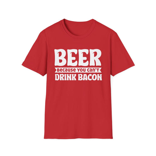 Beer Because You Can't Drink Bacon T-Shirt - funny t-shirt by Cheeky Business