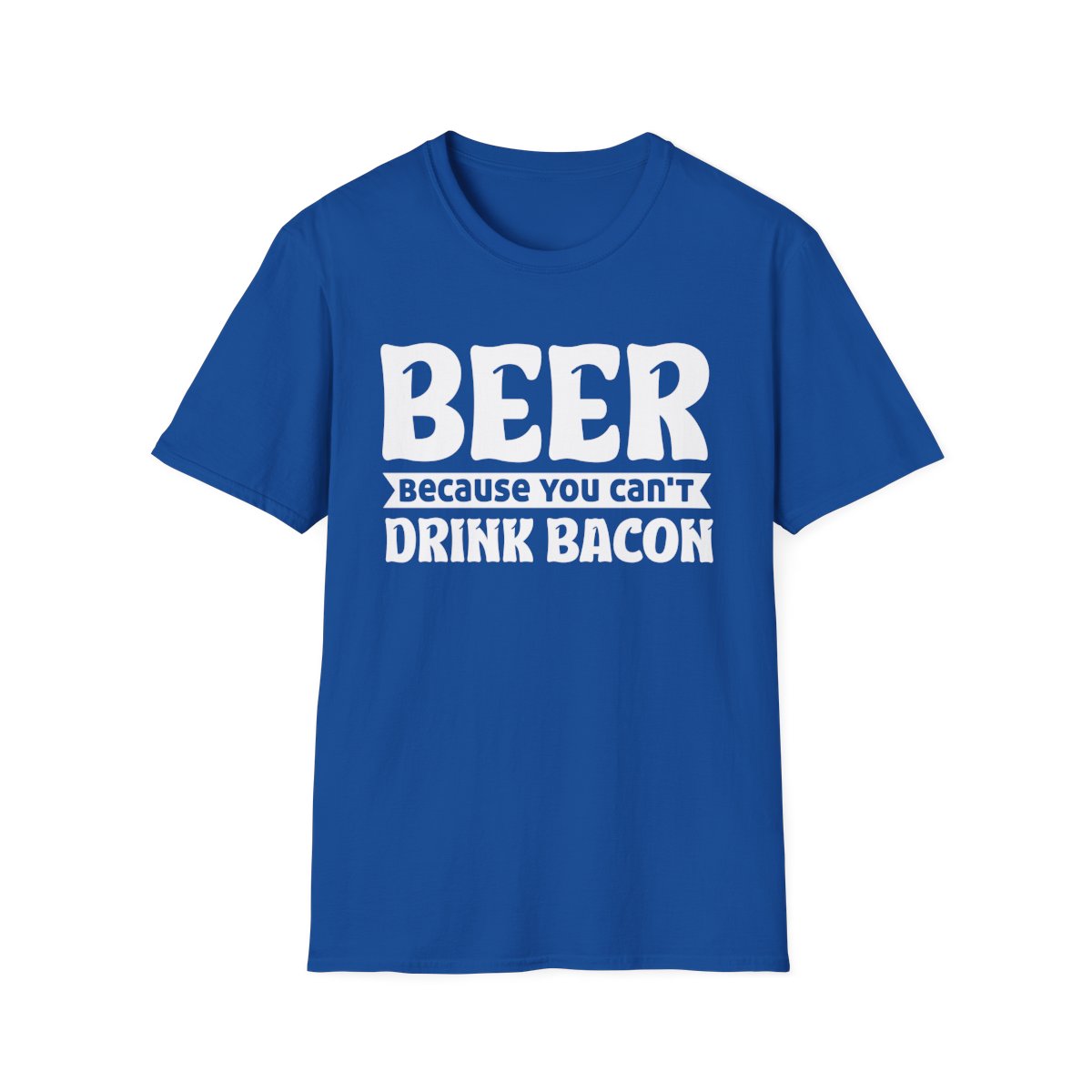 Beer Because You Can't Drink Bacon T-Shirt - funny t-shirt by Cheeky Business