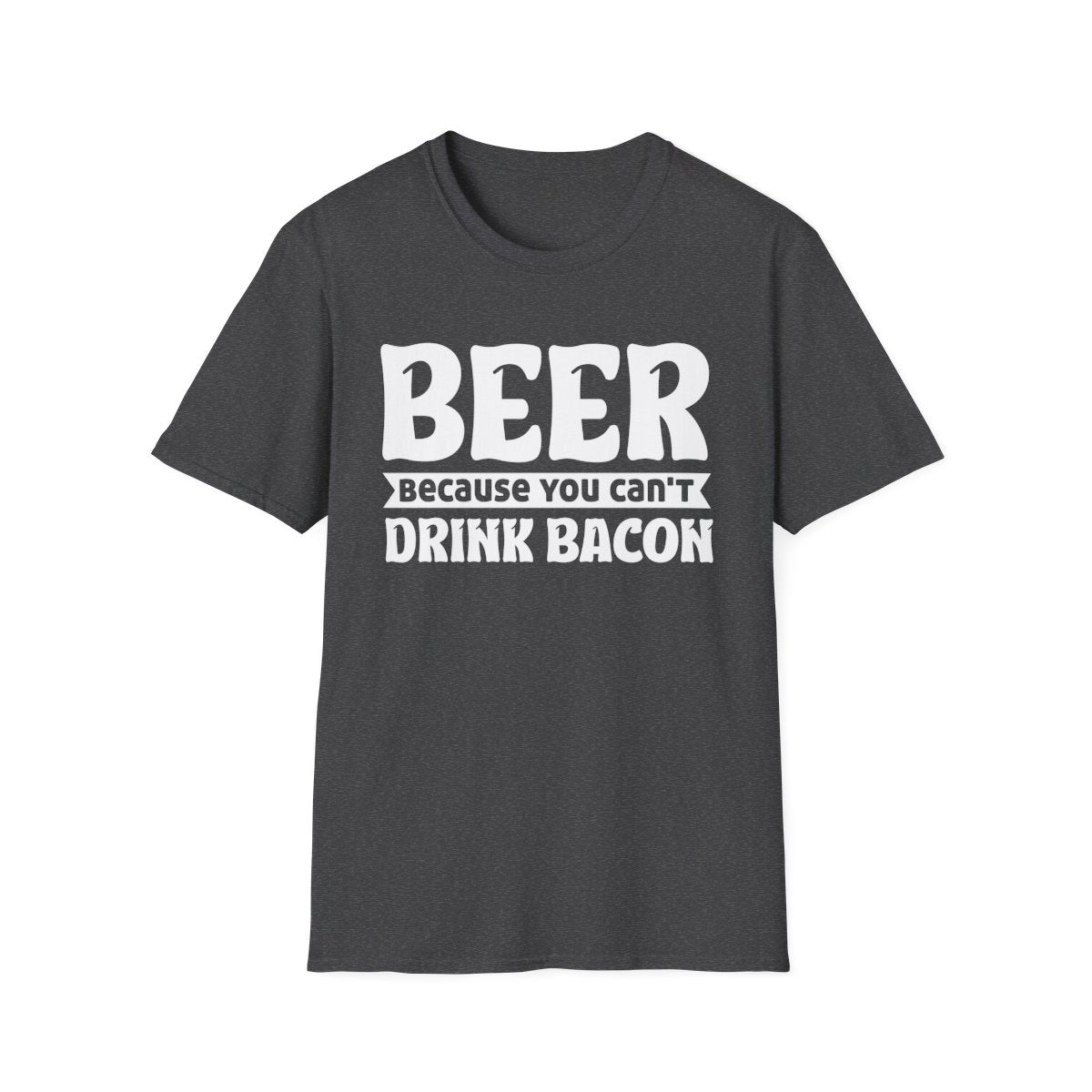 Beer Because You Can't Drink Bacon T-Shirt - funny t-shirt by Cheeky Business