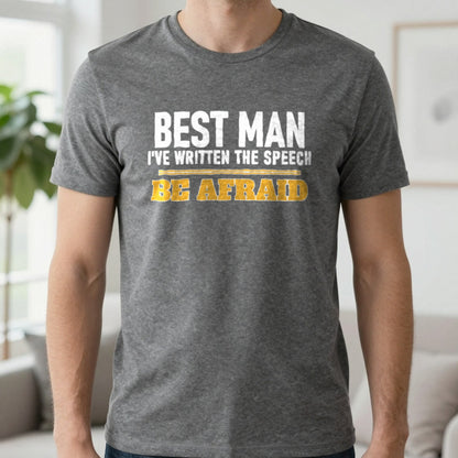 Best Man I've Written The Speech Be Afraid Stag Do T-Shirt & Sweatshirt in Charcoal, worn, our photo