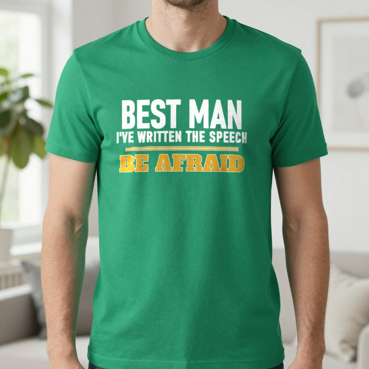 Best Man I've Written The Speech Be Afraid Stag Do T-Shirt & Sweatshirt in Irish Green, worn, our photo