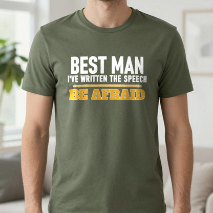 Best Man I've Written The Speech Be Afraid Stag Do T-Shirt & Sweatshirt in Military Green, worn, our photo