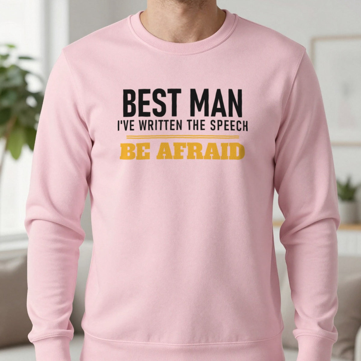 Best Man I've Written The Speech Be Afraid Stag Do T-Shirt & Sweatshirt in Light Pink, worn, our photo