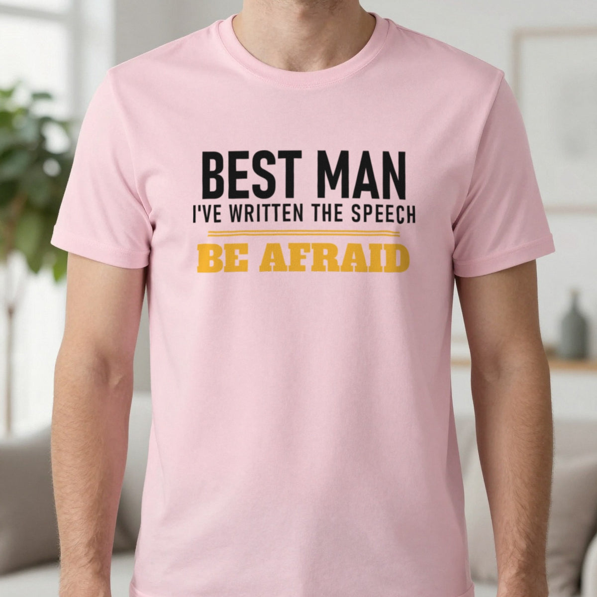 Best Man I've Written The Speech Be Afraid Stag Do T-Shirt & Sweatshirt in Light Pink, worn, our photo