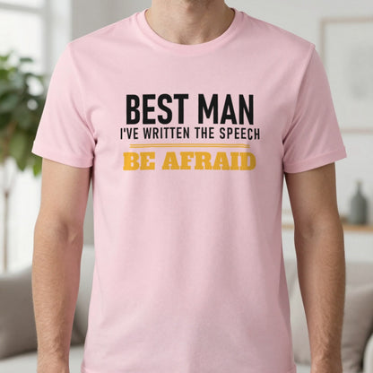 Best Man I've Written The Speech Be Afraid Stag Do T-Shirt & Sweatshirt in Light Pink, worn, our photo