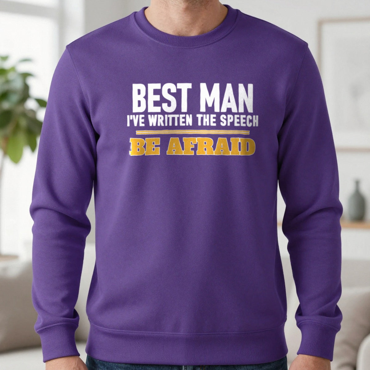 Best Man I've Written The Speech Be Afraid Stag Do T-Shirt & Sweatshirt in Purple, worn, our photo
