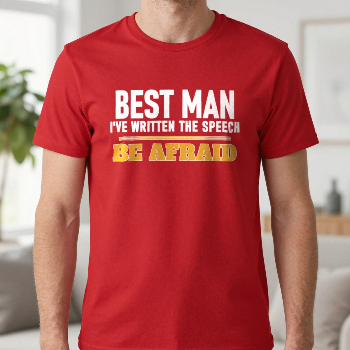 Best Man I've Written The Speech Be Afraid Stag Do T-Shirt & Sweatshirt in Red, worn, our photo