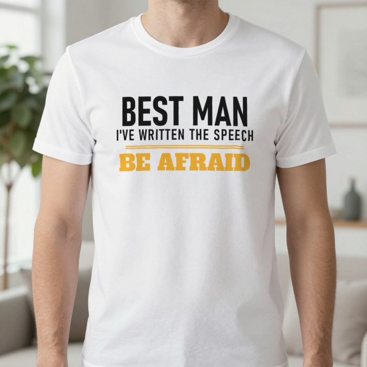 Best Man I've Written The Speech Be Afraid Stag Do T-Shirt & Sweatshirt in White, worn, our photo
