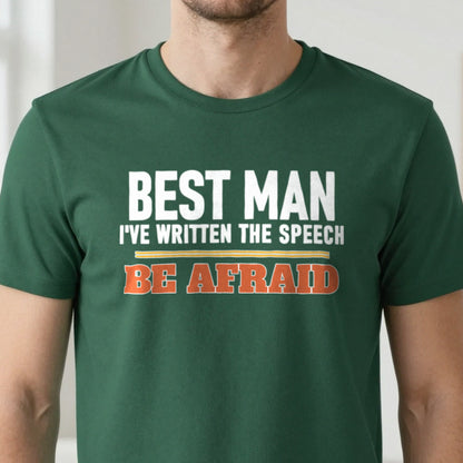 Best Man I've Written The Speech Be Afraid Stag Do T-Shirt & Sweatshirt close-up