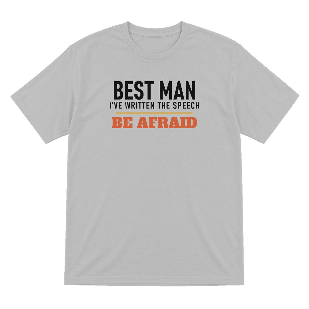 Best Man I've Written The Speech Be Afraid Stag Do T-Shirt & Sweatshirt T-Shirt in Sport Grey