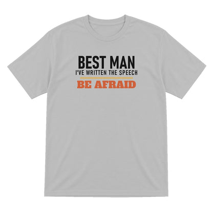Best Man I've Written The Speech Be Afraid Stag Do T-Shirt & Sweatshirt T-Shirt in Sport Grey