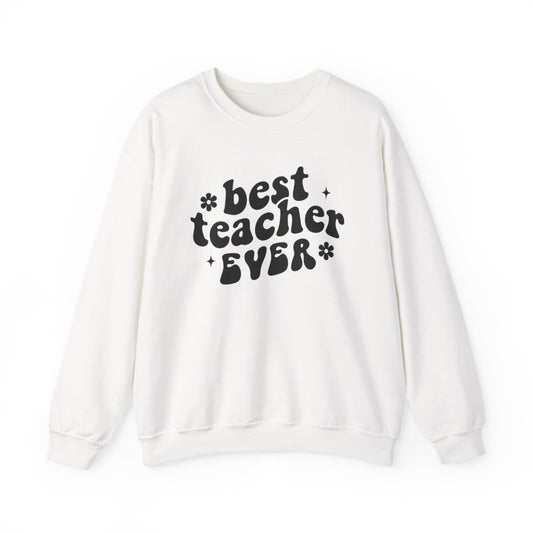 Best Teacher Ever Sweatshirt - funny sweatshirt by Cheeky Business