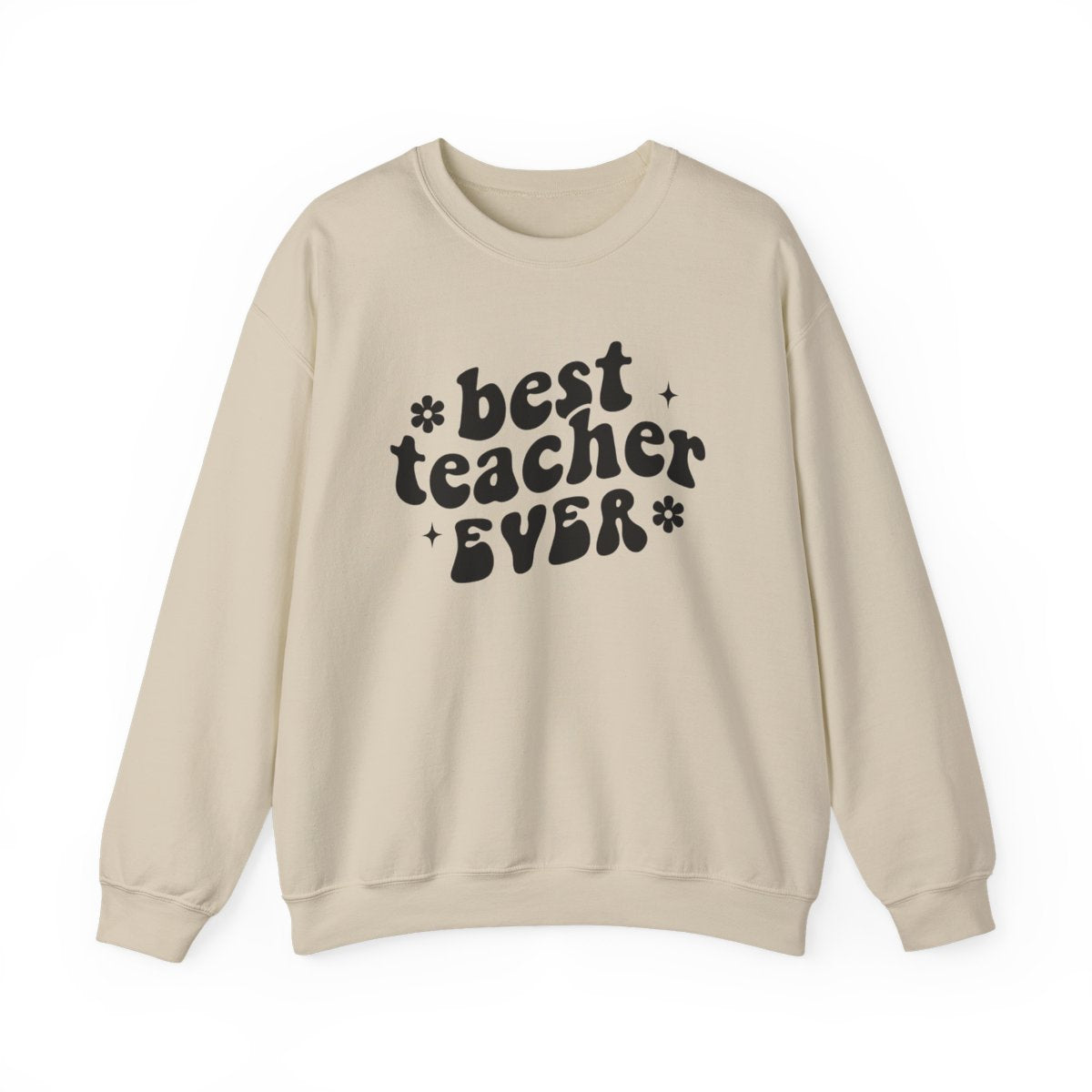 Best Teacher Ever Sweatshirt - funny sweatshirt by Cheeky Business