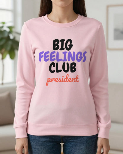 Big Feelings Club President Mum Sweatshirt & T-Shirt worn