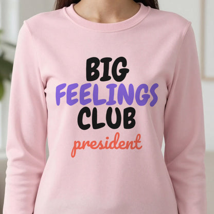 Big Feelings Club President Mum Sweatshirt & T-Shirt close-up