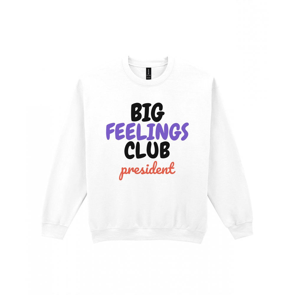 Big Feelings Club President Mum Sweatshirt & T-Shirt Sweatshirt in White