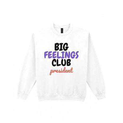 Big Feelings Club President Mum Sweatshirt & T-Shirt Sweatshirt in White
