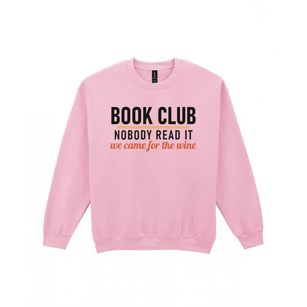 Book Club Nobody Read It We Came For The Wine Funny T-Shirt & Sweatshirt Sweatshirt in Light Pink