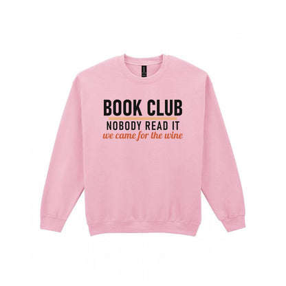Book Club Nobody Read It We Came For The Wine Funny T-Shirt & Sweatshirt Sweatshirt in Light Pink