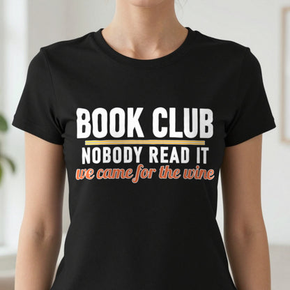 Book Club Nobody Read It We Came For The Wine Funny T-Shirt & Sweatshirt close-up