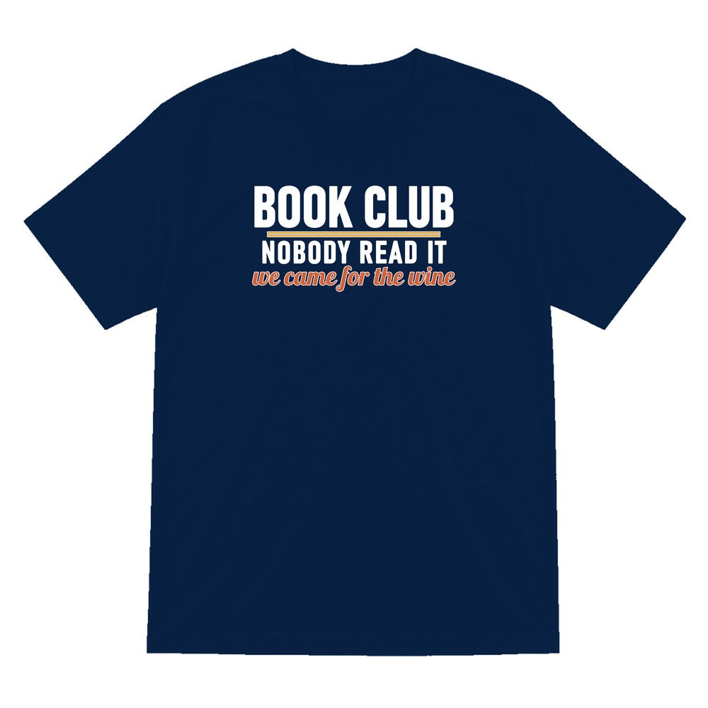 Book Club Nobody Read It We Came For The Wine Funny T-Shirt & Sweatshirt T-Shirt in Navy