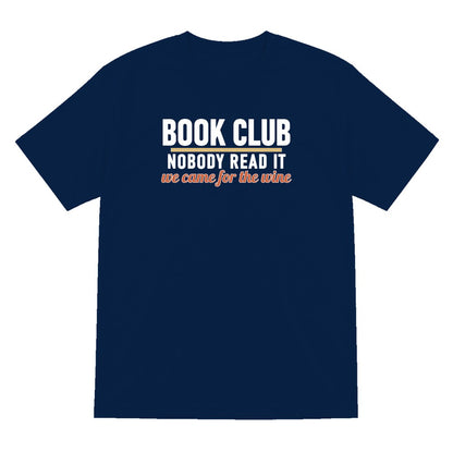Book Club Nobody Read It We Came For The Wine Funny T-Shirt & Sweatshirt T-Shirt in Navy