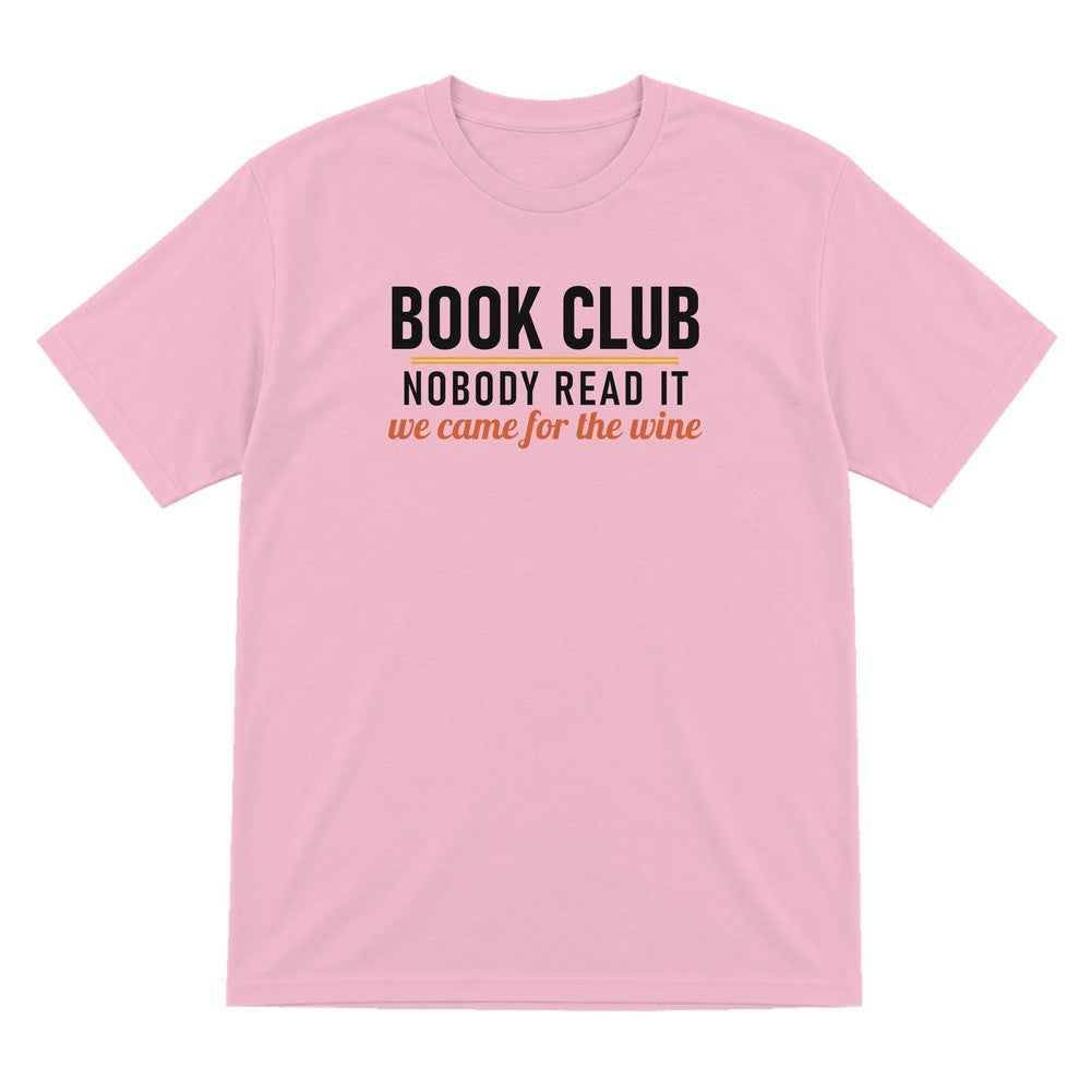 Book Club Nobody Read It We Came For The Wine Funny T-Shirt & Sweatshirt T-Shirt in Light Pink