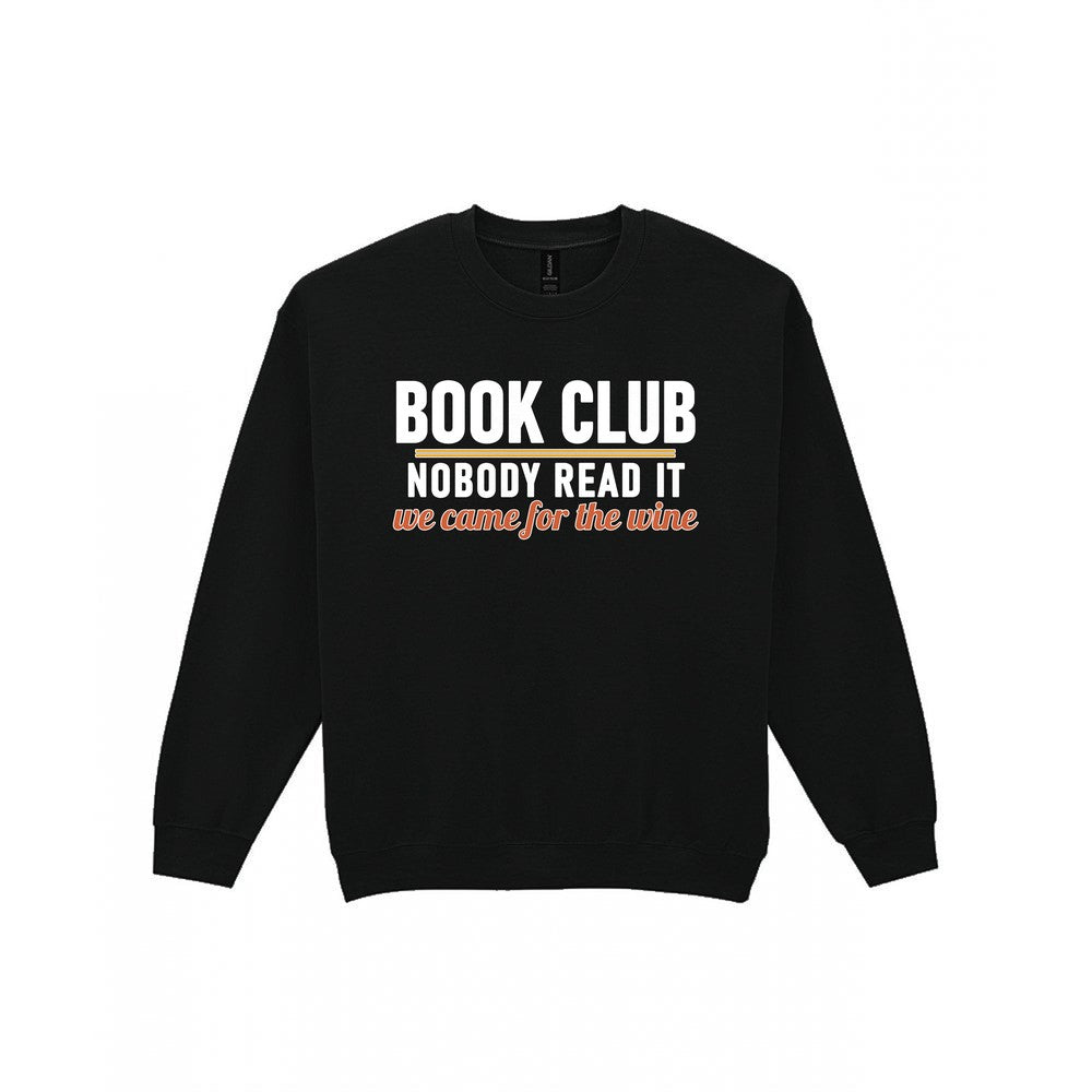 Book Club Nobody Read It We Came For The Wine Funny T-Shirt & Sweatshirt Sweatshirt in Black