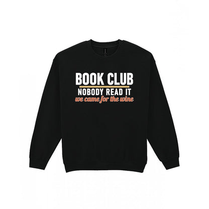 Book Club Nobody Read It We Came For The Wine Funny T-Shirt & Sweatshirt Sweatshirt in Black