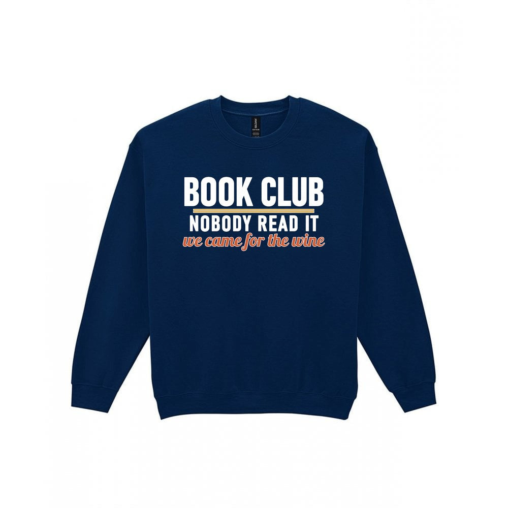 Book Club Nobody Read It We Came For The Wine Funny T-Shirt & Sweatshirt Sweatshirt in Navy