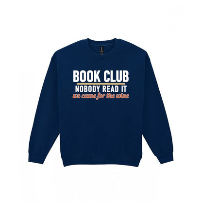 Book Club Nobody Read It We Came For The Wine Funny T-Shirt & Sweatshirt Sweatshirt in Navy
