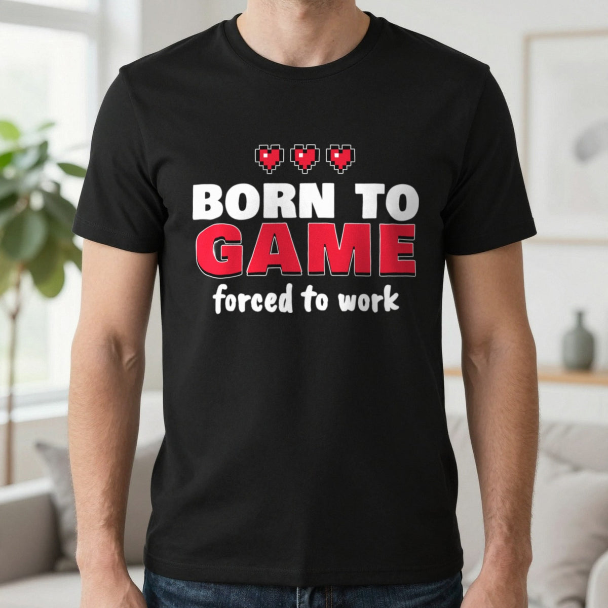 Born To Game Forced To Work Funny Gaming T-Shirt & Sweatshirt in Black (T-Shirt), worn, our photo