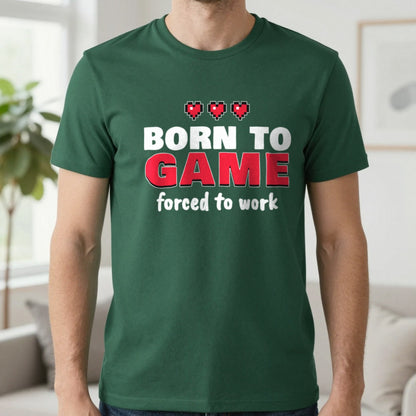 Born To Game Forced To Work Funny Gaming T-Shirt & Sweatshirt in Forest Green (T-Shirt), worn, our photo