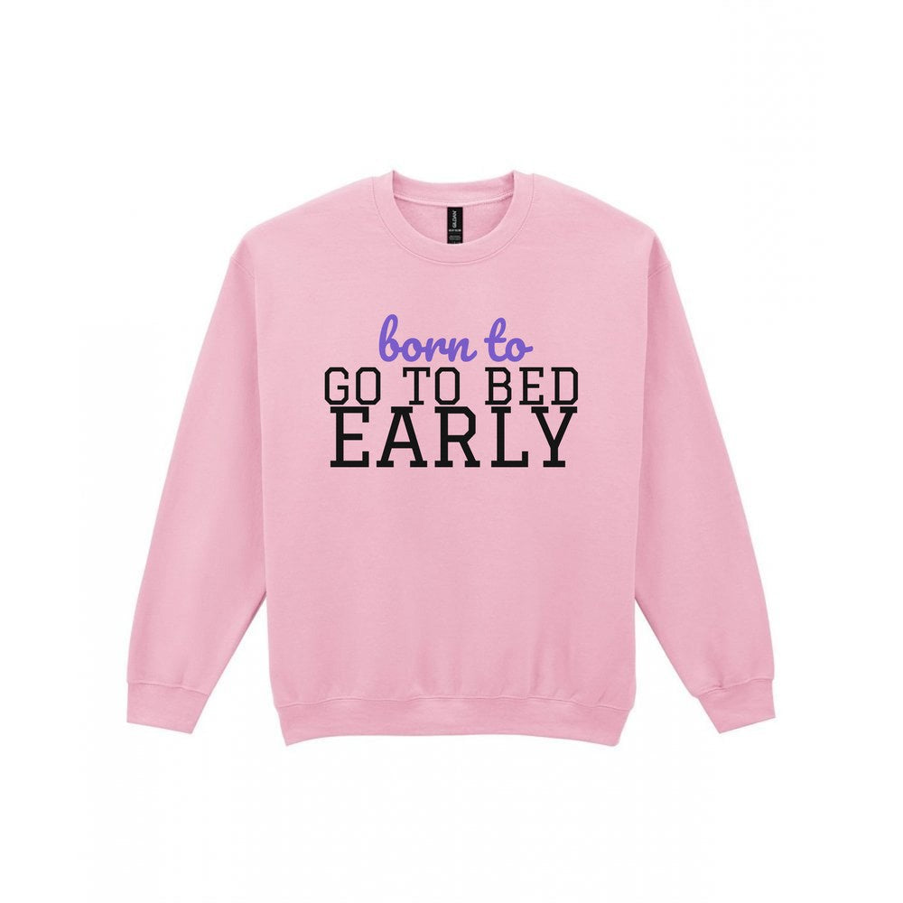Born To Go To Bed Early Mum Sweatshirt & T-Shirt Sweatshirt in Light Pink