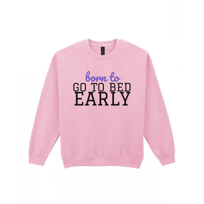 Born To Go To Bed Early Mum Sweatshirt & T-Shirt Sweatshirt in Light Pink