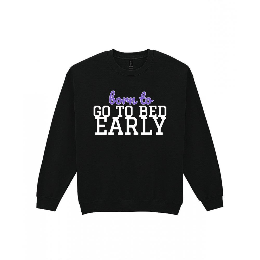 Born To Go To Bed Early Mum Sweatshirt & T-Shirt Sweatshirt in Black