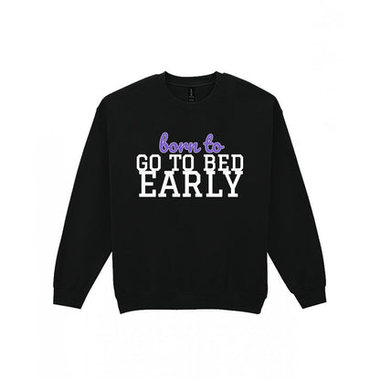 Born To Go To Bed Early Mum Sweatshirt & T-Shirt Sweatshirt in Black