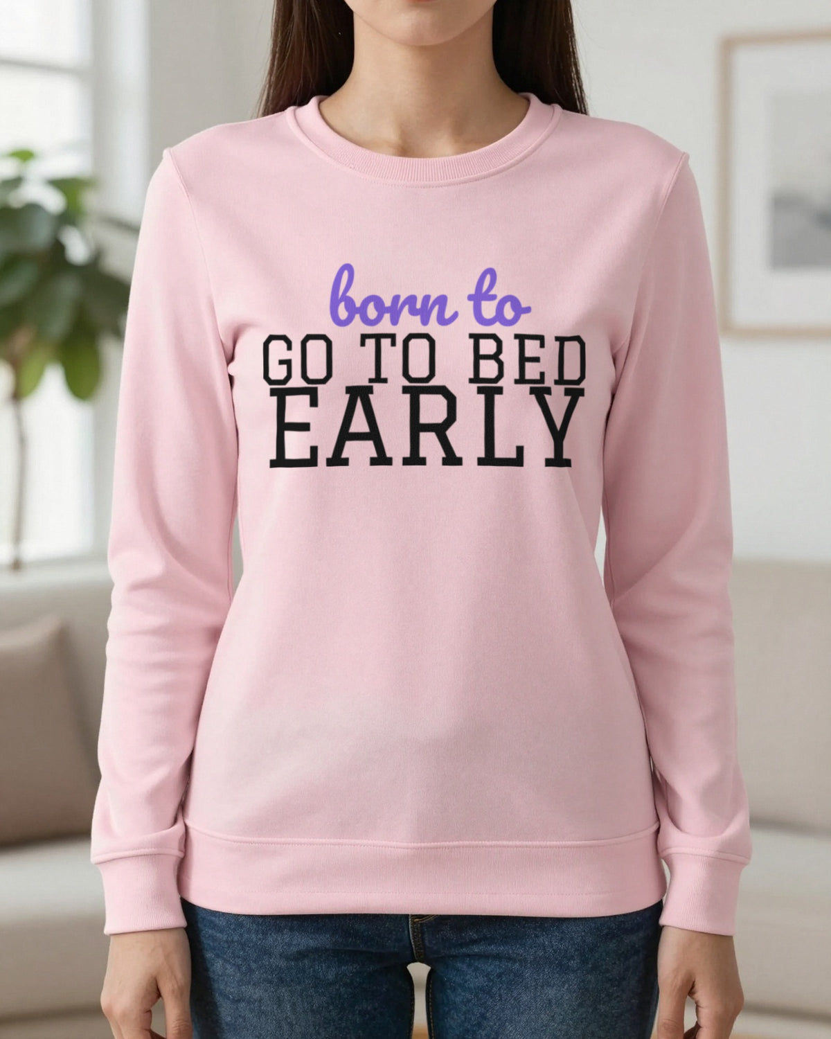 Born To Go To Bed Early Mum Sweatshirt & T-Shirt worn
