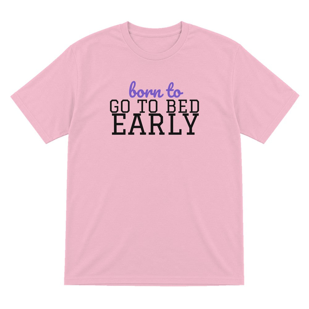 Born To Go To Bed Early Mum Sweatshirt & T-Shirt T-Shirt in Light Pink