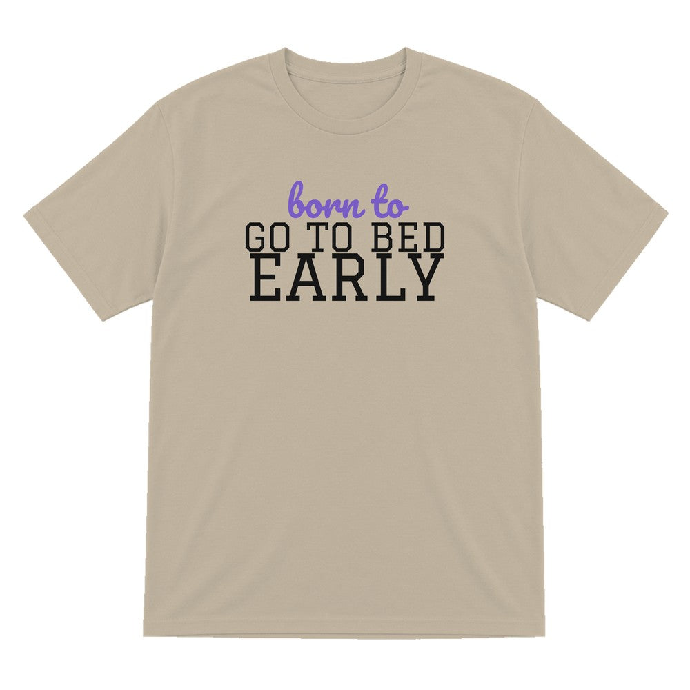 Born To Go To Bed Early Mum Sweatshirt & T-Shirt T-Shirt in Sand