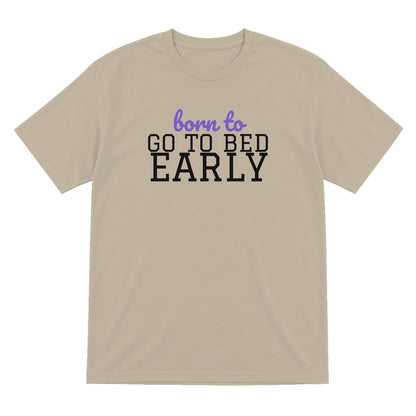 Born To Go To Bed Early Mum Sweatshirt & T-Shirt T-Shirt in Sand