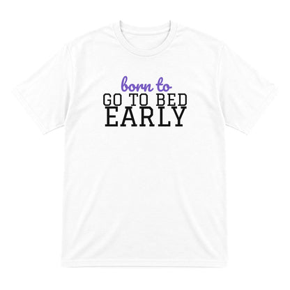 Born To Go To Bed Early Mum Sweatshirt & T-Shirt T-Shirt in White