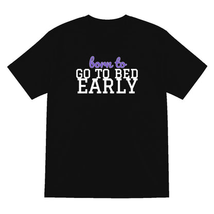 Born To Go To Bed Early Mum Sweatshirt & T-Shirt T-Shirt in Black