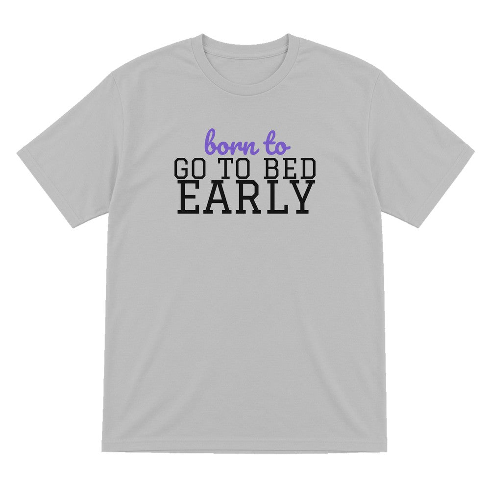 Born To Go To Bed Early Mum Sweatshirt & T-Shirt T-Shirt in Sport Grey