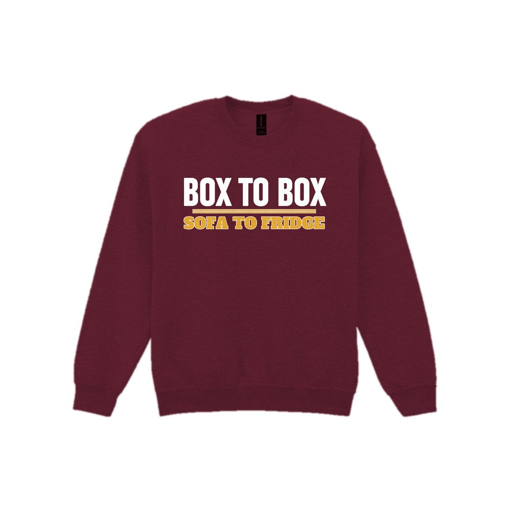Box To Box Sofa To Fridge Funny Football T-Shirt & Sweatshirt Sweatshirt in Maroon