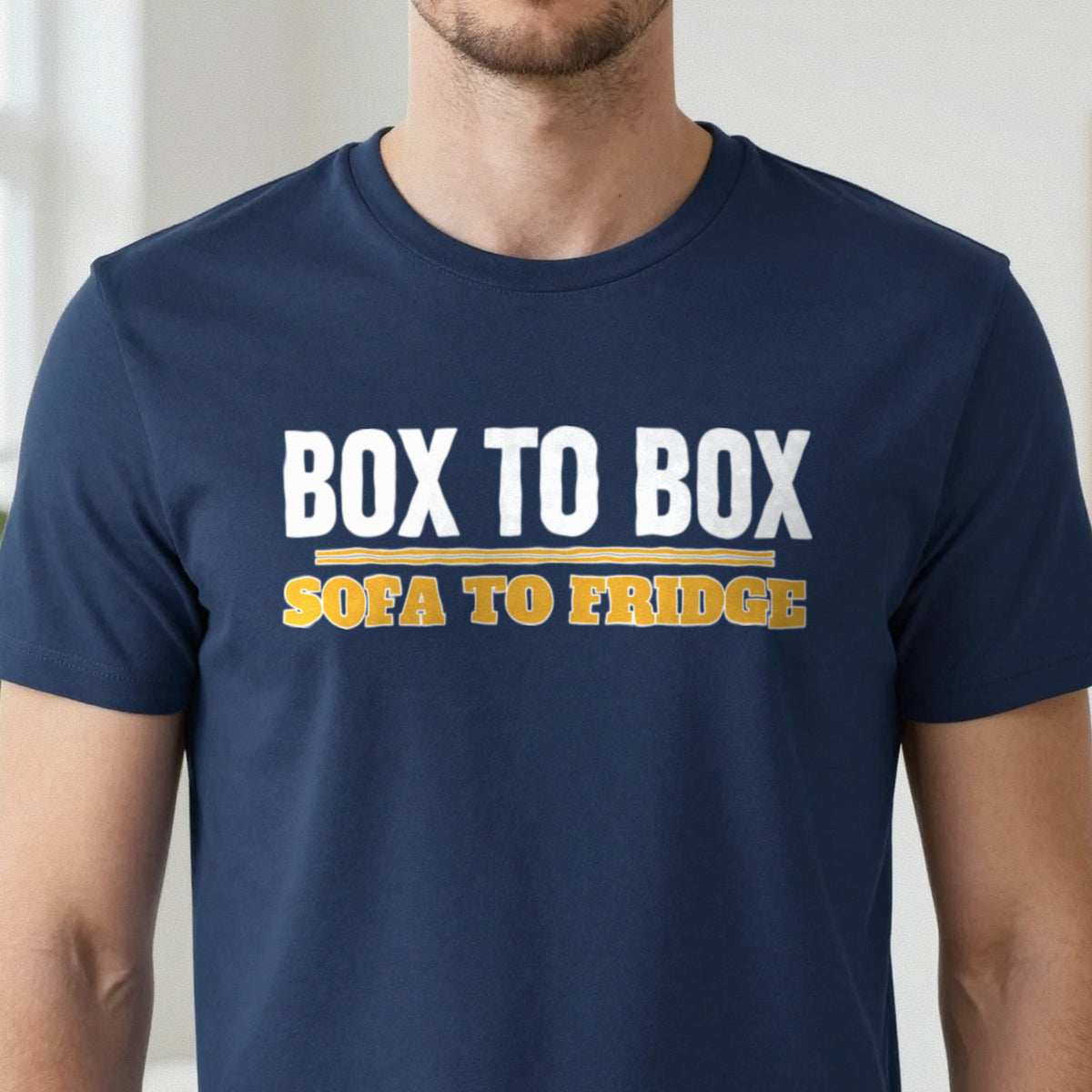 Box To Box Sofa To Fridge Funny Football T-Shirt & Sweatshirt close-up