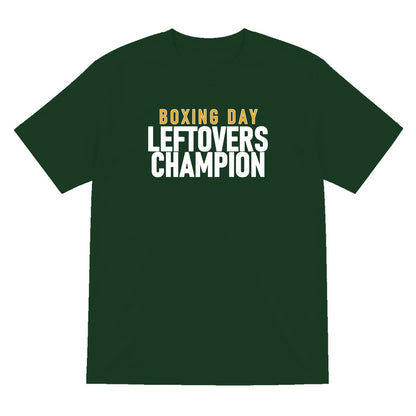 Boxing Day Leftovers Champion Funny Christmas Jumper & T-Shirt T-Shirt in Forest Green