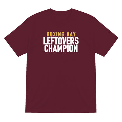Boxing Day Leftovers Champion Funny Christmas Jumper & T-Shirt T-Shirt in Maroon
