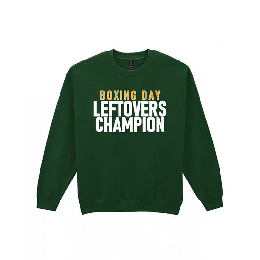 Boxing Day Leftovers Champion Funny Christmas Jumper & T-Shirt Sweatshirt in Forest Green
